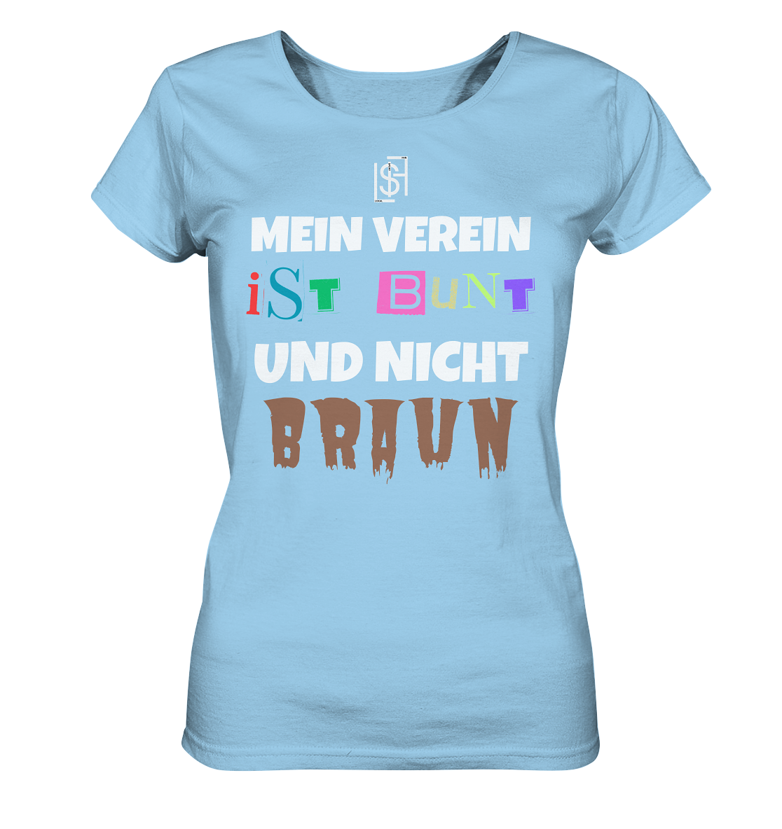 Mein Verein ist bunt und nicht braun - Damen Bio T-Shirt