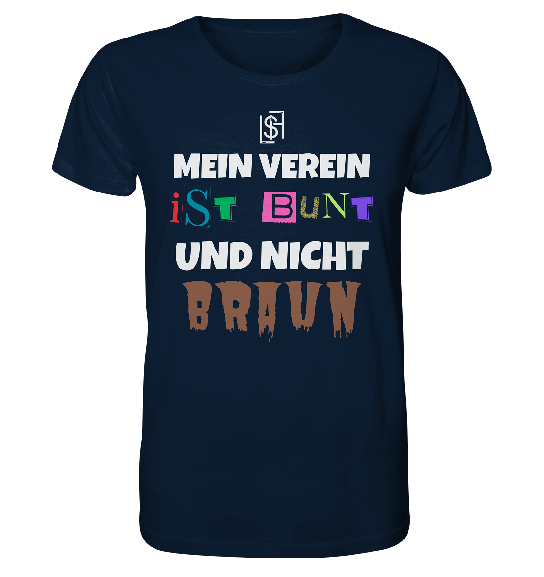 Mein Verein ist bunt und nicht braun - Unisex Bio T-Shirt