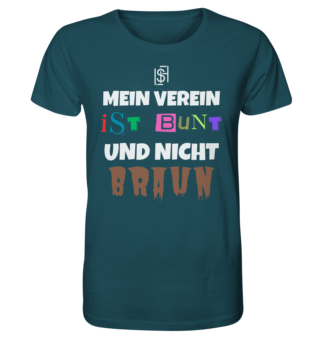 Mein Verein ist bunt und nicht braun - Unisex Bio T-Shirt