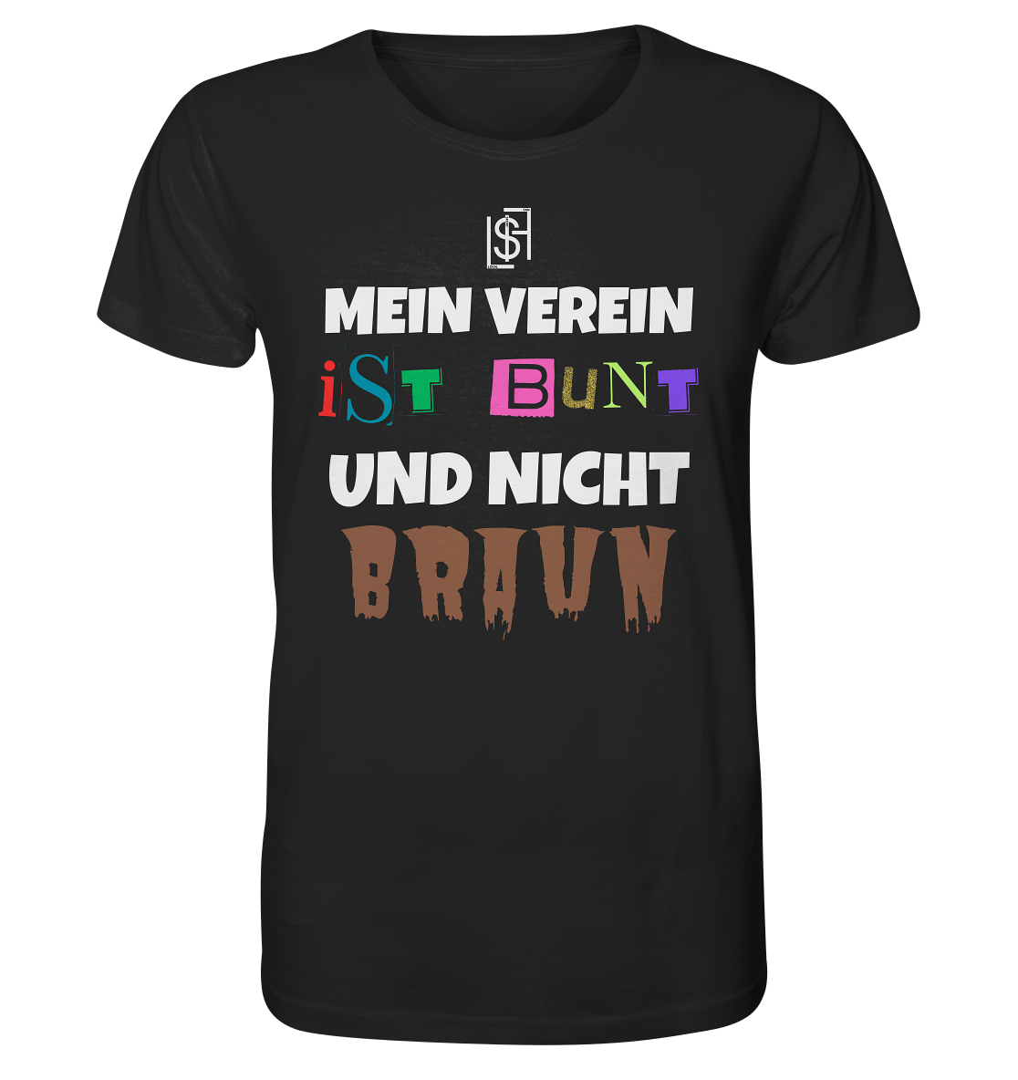 Mein Verein ist bunt und nicht braun - Unisex Bio T-Shirt
