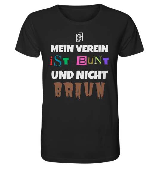 Mein Verein ist bunt und nicht braun - Unisex Bio T-Shirt