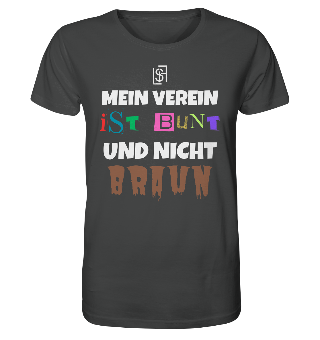 Mein Verein ist bunt und nicht braun - Unisex Bio T-Shirt