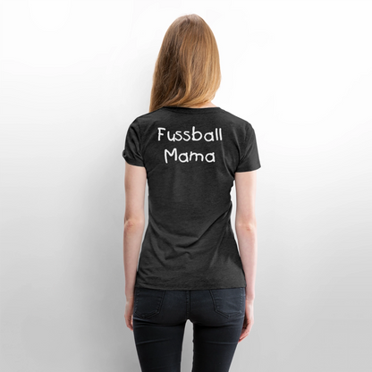 Fussball Mama - Wir sind ein TEAM Fulde Damen T-Shirt - Anthrazit meliert