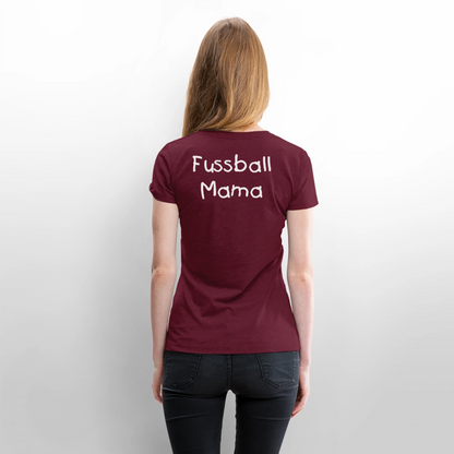 Fussball Mama - Wir sind ein TEAM Fulde Damen T-Shirt - Burgunderrot