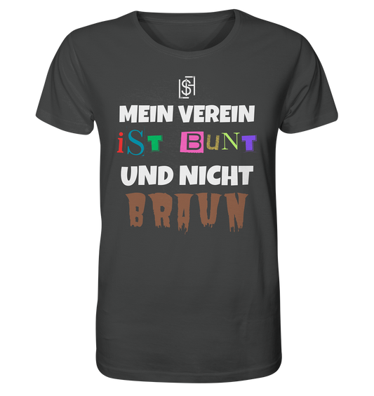 Mein Verein ist bunt und nicht braun - Unisex Bio T-Shirt